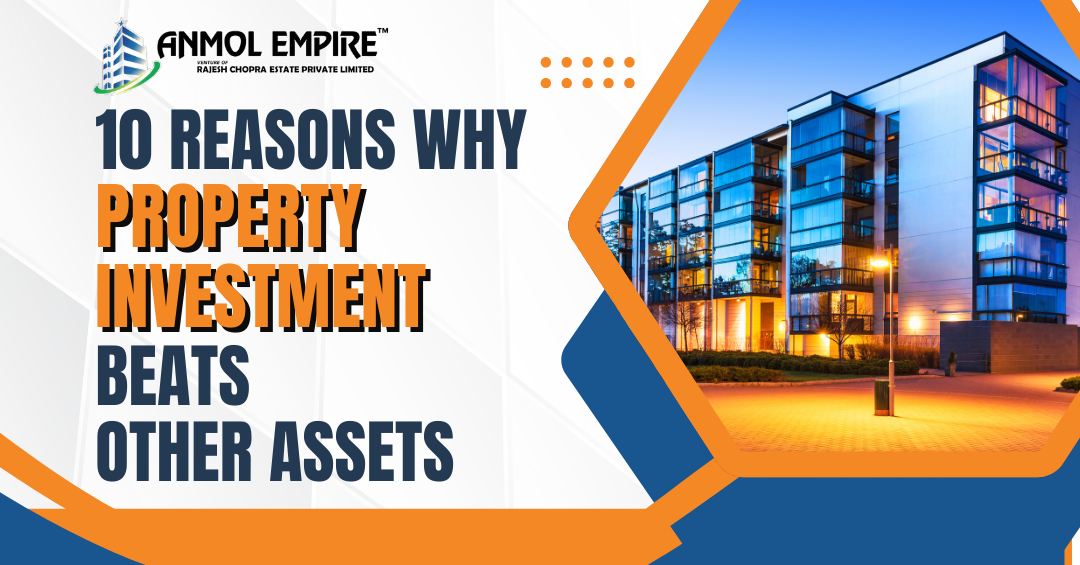 10 Reasons Why Property Investment Beats Other Assets